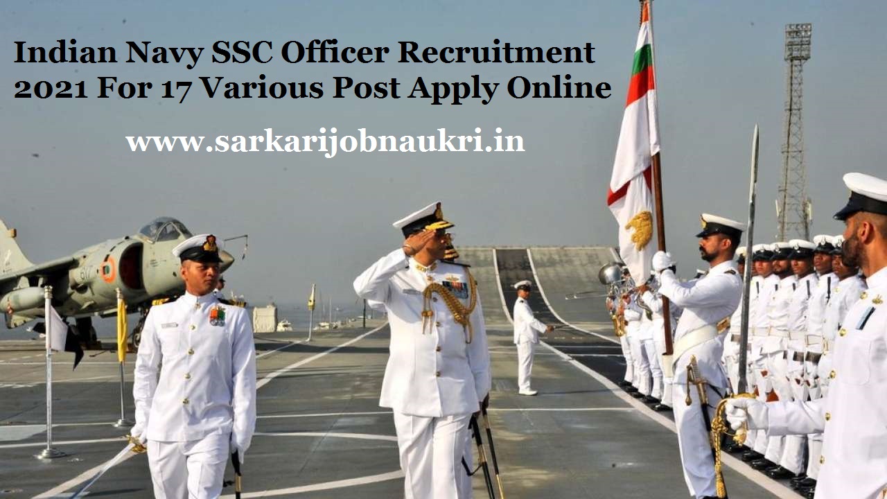 Indian Navy SSC Officer Recruitment 2021 For 17 Various Post Apply Online