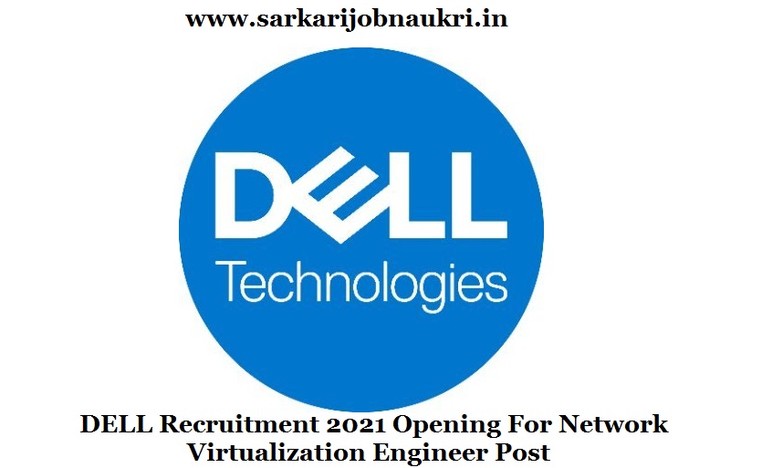 DELL Recruitment 2021 Opening For Network Virtualization Engineer Post