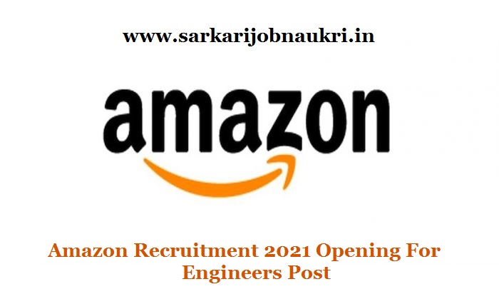 Amazon Recruitment 2021 Opening For Engineers Post