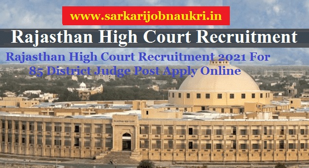 Rajasthan High Court Recruitment 2021 For 85 District Judge Post Apply Online
