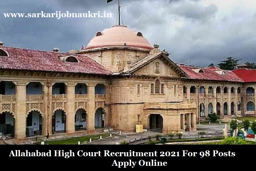 Allahabad High Court Recruitment 2021 For 98 Posts Apply Online