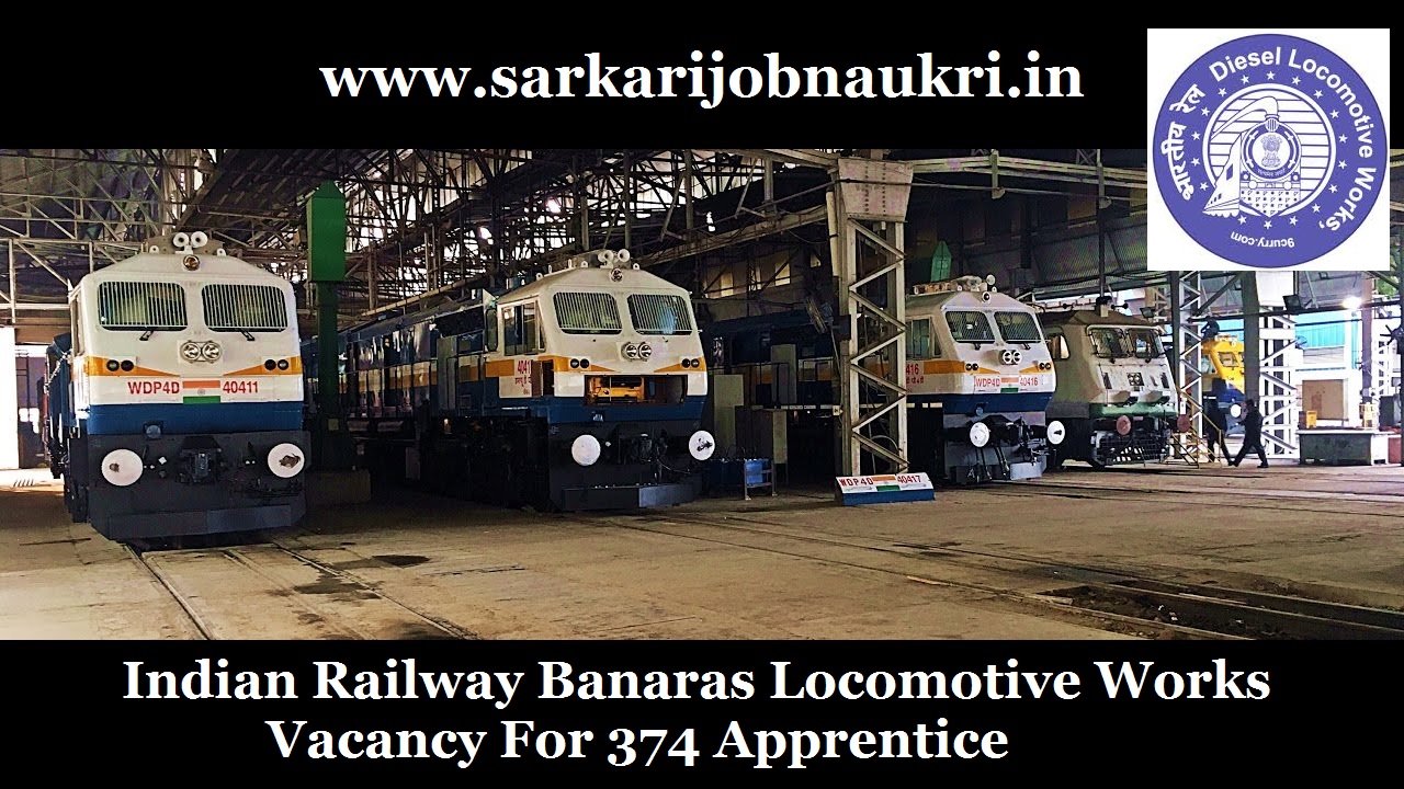 Indian Railway Banaras Locomotive Works Vacancy For 374 Apprentice