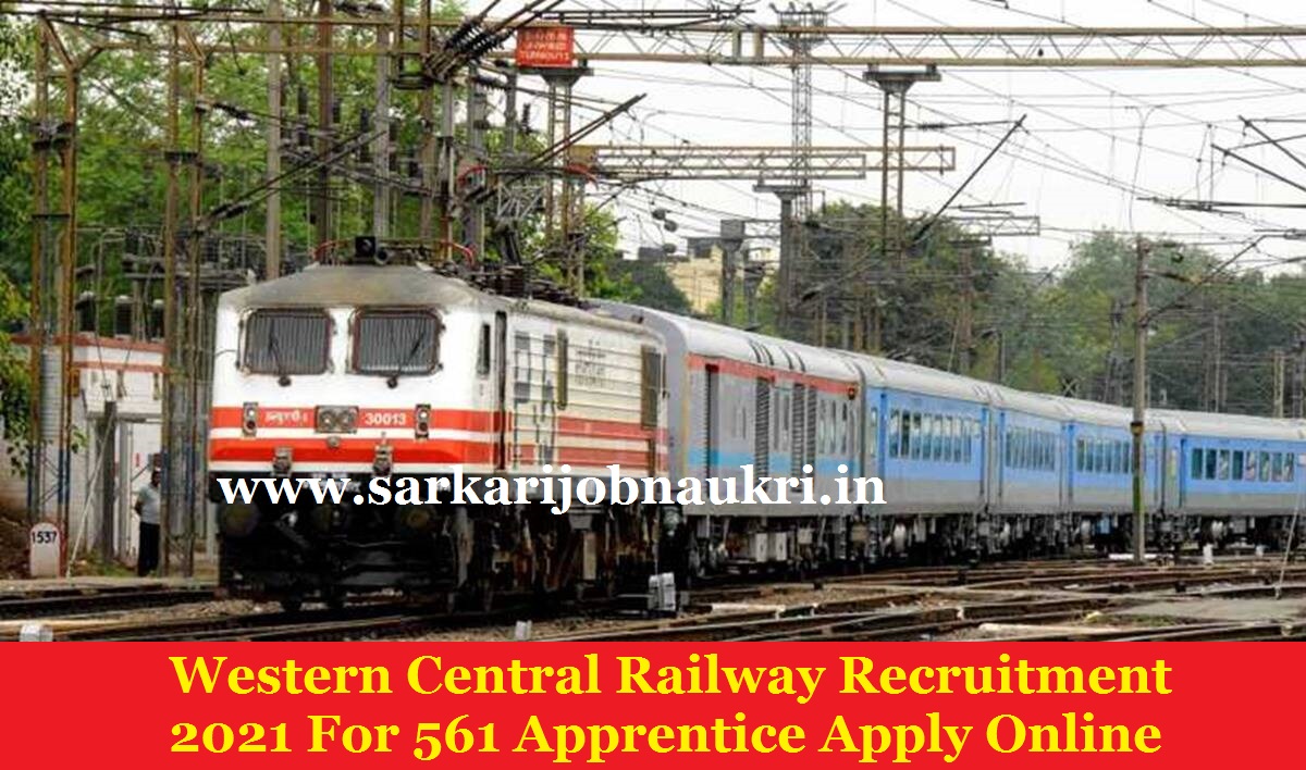 Western Central Railway Recruitment 2021 For 561 Apprentice Apply Online