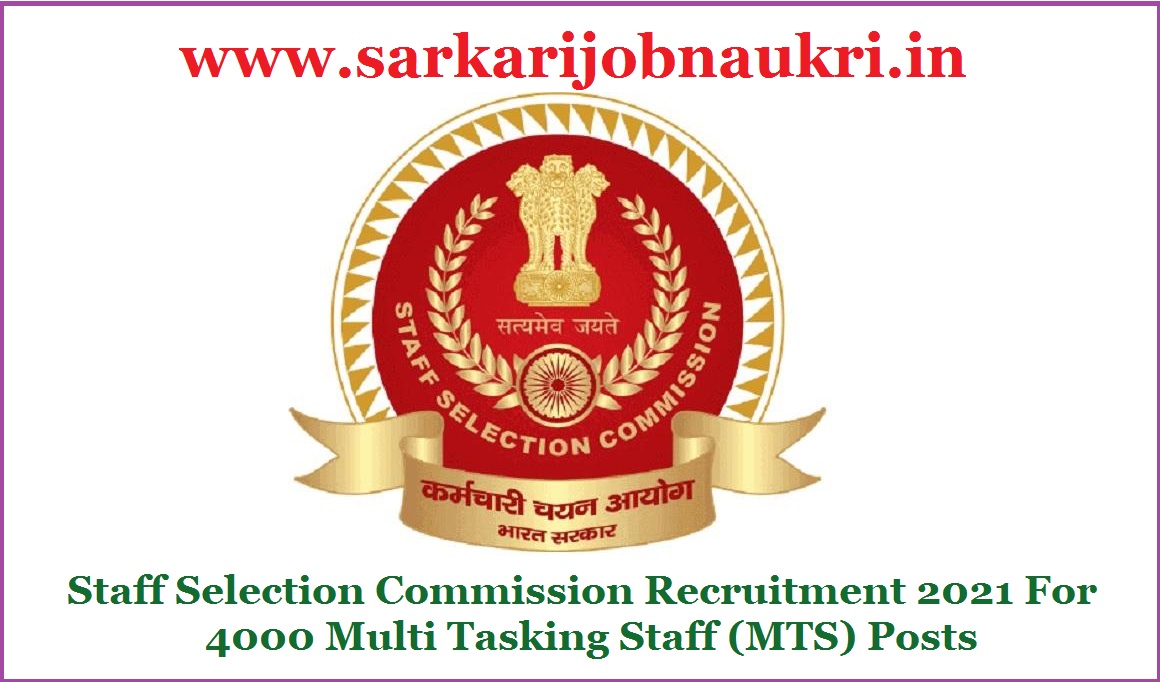 Staff Selection Commission Recruitment 2021 For 4000 Multi Tasking Staff (MTS) Posts