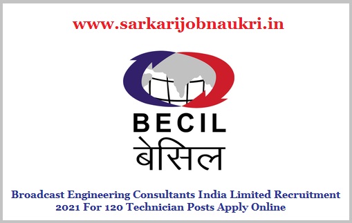 Broadcast Engineering Consultants India Limited Recruitment 2021 For 120 Technician Posts Apply Online