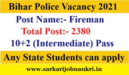 Bihar Police Recruitment 2021 For 2380 Fireman Apply Online