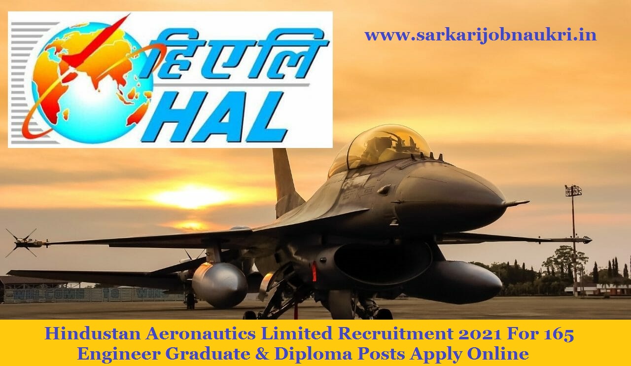 Hindustan Aeronautics Limited Recruitment 2021 For 165 Engineer Graduate & Diploma Posts Apply Online