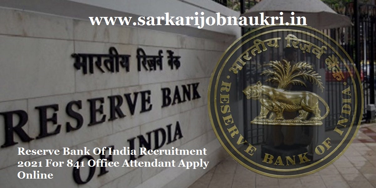 Reserve Bank Of India Recruitment 2021 For 841 Office Attendant Apply Online