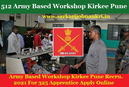 Army Based Workshop Kirkee Pune Recruitment 2021 For 325 Apprentice Apply Online