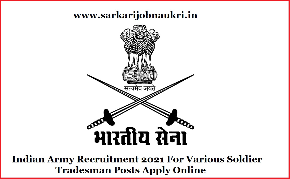 Indian Army Recruitment 2021 For Various Soldier Tradesman Posts Apply Online