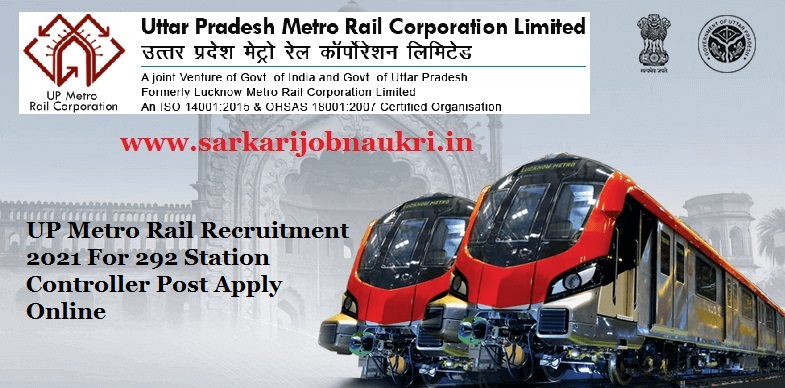 UP Metro Rail Recruitment 2021 For 292 Station Controller Post Apply Online