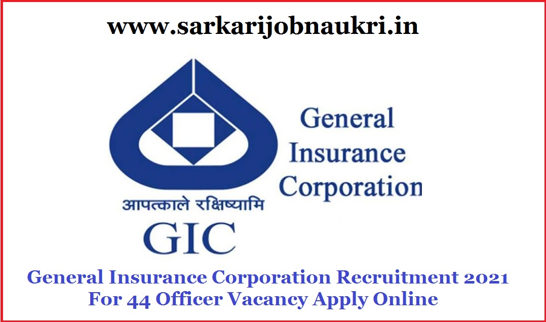General Insurance Corporation Recruitment 2021 For 44 Officer Vacancy Apply Online